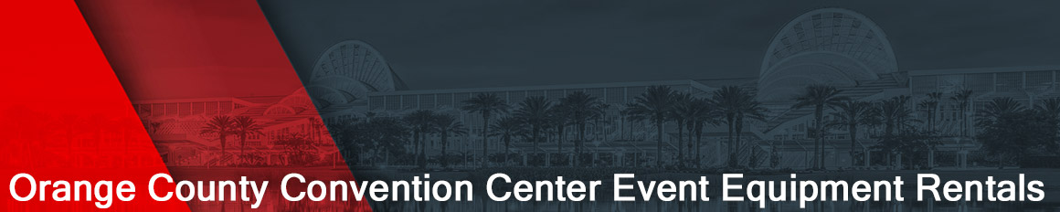 Orange County Convention Center Event Equipment Rentals